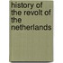 History Of The Revolt Of The Netherlands