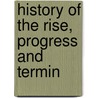 History Of The Rise, Progress And Termin by Mrs. Warren Mercy