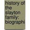 History Of The Slayton Family: Biographi door Onbekend