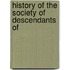 History Of The Society Of Descendants Of