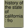 History Of The State Of California : Fro door John Frost