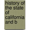 History Of The State Of California And B door Onbekend