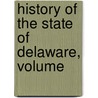 History Of The State Of Delaware, Volume door Henry Clay Conrad