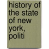 History Of The State Of New York, Politi door Willis Fletcher Johnson
