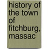 History Of The Town Of Fitchburg, Massac door Onbekend