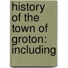 History Of The Town Of Groton: Including door Caleb Butler