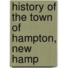 History Of The Town Of Hampton, New Hamp door Joseph Dow