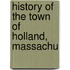 History Of The Town Of Holland, Massachu