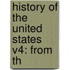 History Of The United States V4: From Th door Onbekend