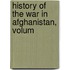 History Of The War In Afghanistan, Volum