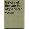 History Of The War In Afghanistan, Volum door Sir John William Kaye
