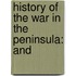 History Of The War In The Peninsula: And