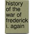 History Of The War Of Frederick I. Again