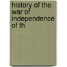 History Of The War Of Independence Of Th door George Alexander Otis