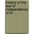 History Of The War Of Independence Of Th