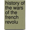 History Of The Wars Of The French Revolu door Edward Baines