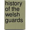 History Of The Welsh Guards door Dudley Ward
