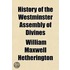 History Of The Westminster Assembly Of D