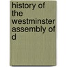 History Of The Westminster Assembly Of D by William Maxwell] [Hetherington