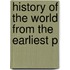 History Of The World From The Earliest P
