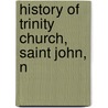 History Of Trinity Church, Saint John, N door Fhj Brigstocke
