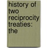 History Of Two Reciprocity Treaties: The door Chalfant Robinson