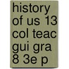 History Of Us 13 Col Teac Gui Gra 8 3e P door Joy Hakim