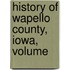History Of Wapello County, Iowa, Volume
