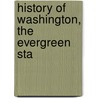 History Of Washington, The Evergreen Sta by Julian Hawthorne
