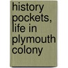 History Pockets, Life in Plymouth Colony door John Norris