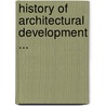 History of Architectural Development ... door Onbekend