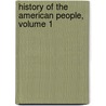 History of the American People, Volume 1 door Woodrow Wilson