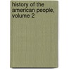 History of the American People, Volume 2 by Woodrow Wilson