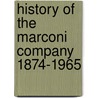 History of the Marconi Company 1874-1965 door W.J. Baker