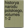 Historya Narodu Polskiego, Volumes 1-2 by Adam Naruszewicz
