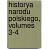 Historya Narodu Polskiego, Volumes 3-4 door Adam Naruszewicz