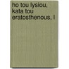 Ho Tou Lysiou, Kata Tou Eratosthenous, L door Onbekend