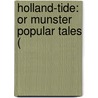 Holland-Tide: Or Munster Popular Tales ( by Unknown