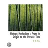 Holston Methodism : From Its Origin To T by Unknown