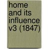 Home And Its Influence V3 (1847) door Onbekend
