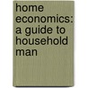 Home Economics: A Guide To Household Man door Maria Parloa