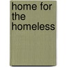 Home For The Homeless by Unknown
