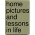 Home Pictures And Lessons In Life