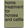 Home Treatment For Horsea And Cattle door A.C. Daniels