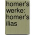 Homer's Werke: Homer's Ilias
