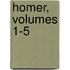 Homer, Volumes 1-5