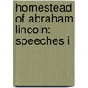 Homestead Of Abraham Lincoln: Speeches I door Onbekend