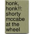 Honk, Honk!!: Shorty Mccabe At The Wheel