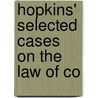 Hopkins' Selected Cases On The Law Of Co by William Lawrence Clark
