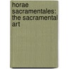 Horae Sacramentales: The Sacramental Art door Onbekend